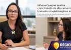Afastamentos do trabalho por transtornos mentais crescem em Mato Grosso do Sul; especialista Sirlene Campos analisa dados e aponta caminhos clínicos