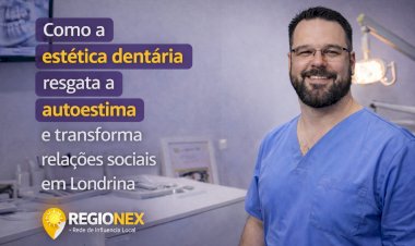 Como a estética dentária resgata a autoestima e transforma relações sociais em Londrina