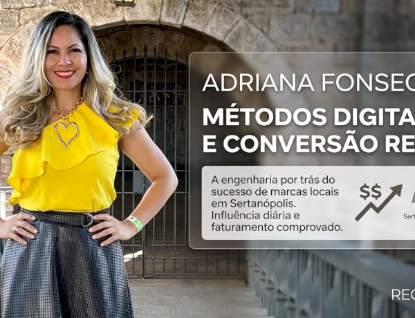 Como a influenciadora Adriana Fonseca humaniza o marketing de marcas locais em Sertanópolis