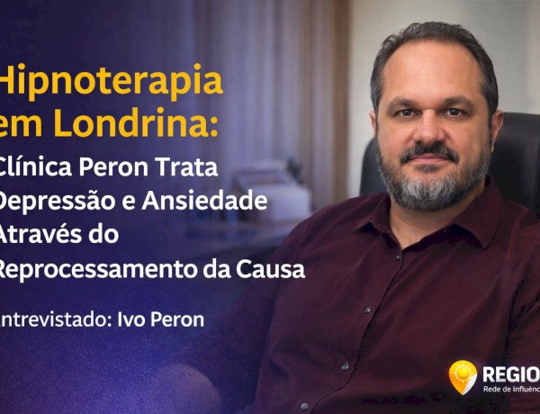 Clínica de Terapia em Londrina: Como a Clínica Peron Trata Casos de Depressão e Ansiedade Através da Hipnose