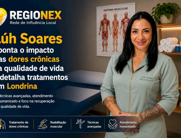 Lúh Soares aponta o impacto das dores crônicas na qualidade de vida e detalha tratamentos em Londrina