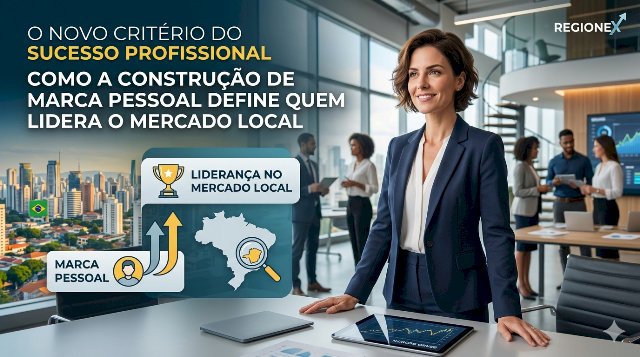 O Novo Critério do Sucesso Profissional: Como a Construção de Marca Pessoal Define Quem Lidera o Mercado Local