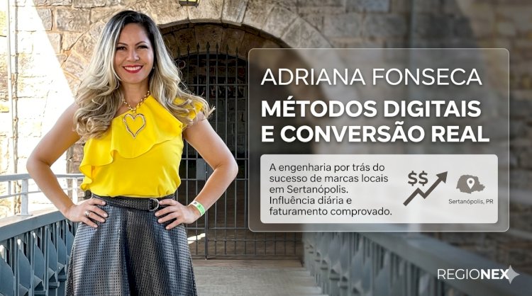 Como a influenciadora Adriana Fonseca humaniza o marketing de marcas locais em Sertanópolis
