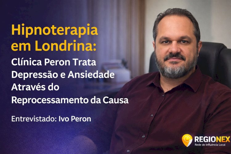 Clínica de Terapia em Londrina: Como a Clínica Peron Trata Casos de Depressão e Ansiedade Através da Hipnose